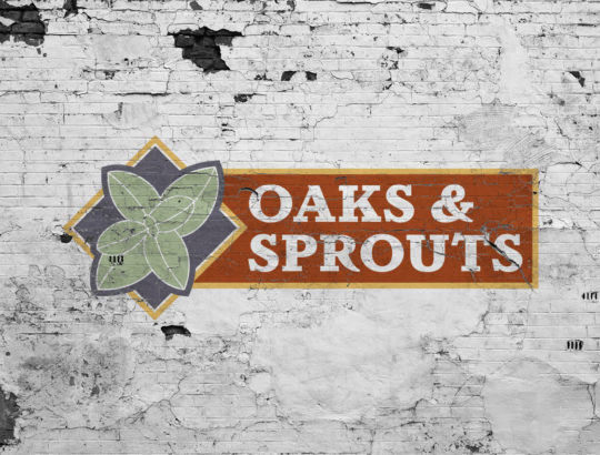 Oaks and Sprouts